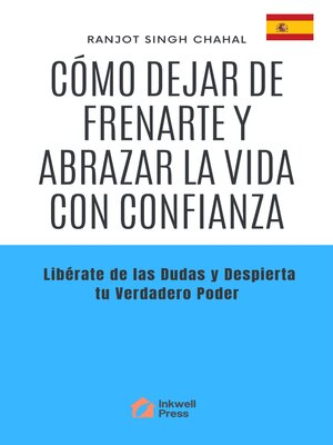 cover image of Cómo Dejar de Frenarte y Abrazar la Vida con Confianza